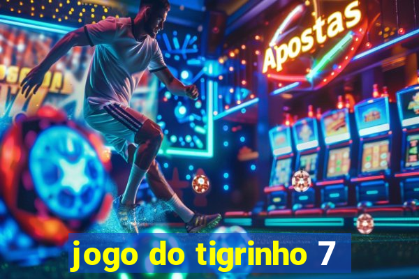 jogo do tigrinho 7